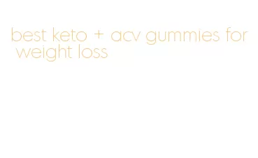 best keto + acv gummies for weight loss